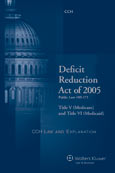 Deficit Reduction Act of 2005, CCH Law and Explanation
